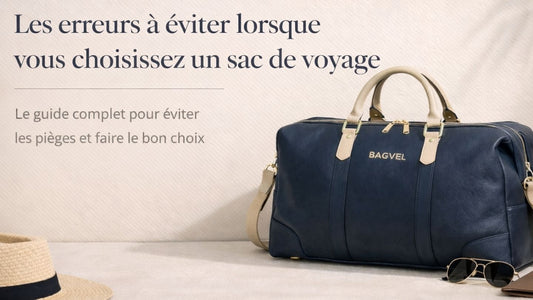 Les erreurs à éviter lorsque vous choisissez un sac de voyage