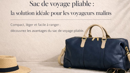 Sac de voyage pliable : la solution idéale pour les voyageurs malins